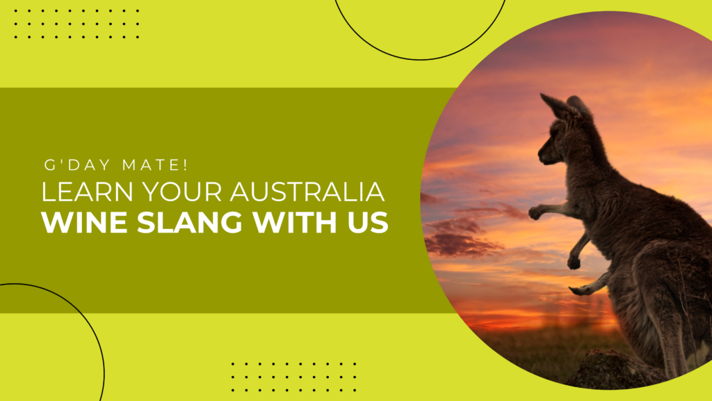 G’day mate! Learn your Australia Wine Slang with us