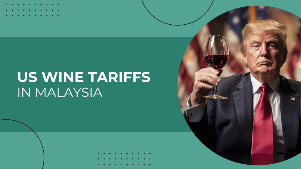 US Wine Tarriffs In Malaysia